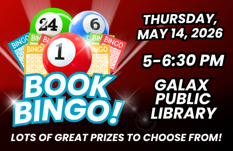 Book Bingo at Galax Public Library, Thursday, May 14, 2026 from 5-6:30pm! Lots of Great Prizes to choose from. Image shows bingo balls and bingo cards.