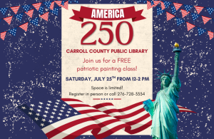 America 250 American flag and Statue of Liberty, painting party announcement with registration in person or call 276-728-3334