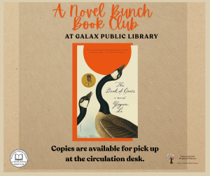 A Novel Bunch Book Club at Galax Public Library. The Book of Goose by Yiyun Li book cover image. Copies are available for pick up at the circulation desk.